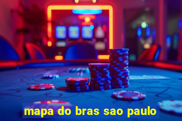 mapa do bras sao paulo